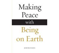 Kim Michaels Making Peace with Being on Earth (Tascabile) Avatar Revelations