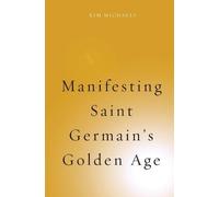 Kim Michaels Manifesting Saint Germain's Golden Age (Tascabile)