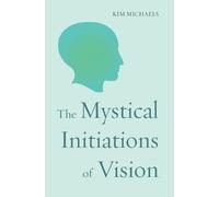 Kim Michaels The Mystical Initiations of Vision (Tascabile) Path to Self-Mastery