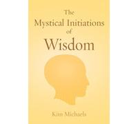 Kim Michaels The Mystical Initiations of Wisdom (Tascabile)