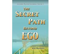 Kim Michaels The Secret Path Beyond Ego (Tascabile)