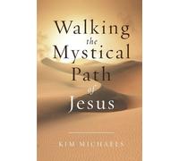 Kim Michaels Walking the Mystical Path of Jesus (Tascabile)