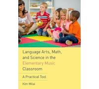 Kim Milai Language Arts, Math, and Science in the Elementary Music C (Tascabile)