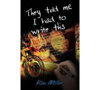 Kim Miller They Told Me I Had To Write This (Tascabile)