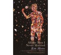 Kim Moore All the Men I Never Married (Tascabile)
