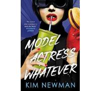 Kim Newman Model Actress Whatever (Tascabile)