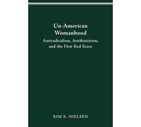 Kim Nielsen Un-American Womanhood (Tascabile)