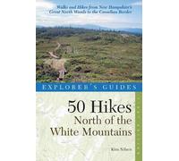 Kim Nilsen Explorer's Guide 50 Hikes North of the White Mountains (Tascabile)