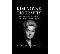 KIM NOVAK BIOGRAPHY: The Life And Legacy Of A Hollywood Icon