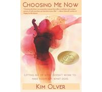 Kim Olver Choosing Me Now (Tascabile)