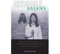 Kim Park Nelson Invisible Asians (Copertina rigida) Asian American Studies Today