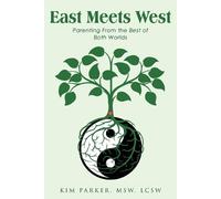 Kim Parker Msw Lcsw East Meets West (Tascabile)