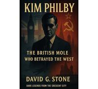 Kim Philby: The British Mole Who Betrayed the West
