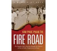 Kim Phuc Phan Thi Fire Road (Tascabile)