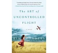 Kim Ponders The Art Of Uncontrolled Flight a Novel (Tascabile)