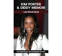 Kim Porter & Diddy Memoir - Lost Words Book: The Untold Story & The Truth Behind The Fame
