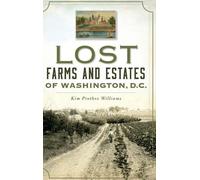 Kim Prothro William Lost Farms and Estates of Washington, D.C (Copertina rigida)