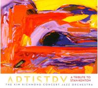 Kim Richmond Concert Jazz Orchestra Artistry: A Tribute to Stan Kenton (CD)