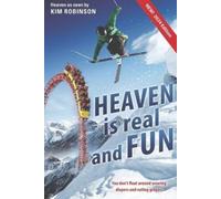 Kim Robinson Heaven is real and FUN New 2024 Edition (Tascabile)