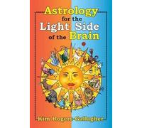 Kim Rogers-Gallagher Astrology for the Light Side of the Brain (Tascabile)