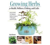 Kim Roman Growing Herbs for Health, Wellness, Cooking, and Crafts (Tascabile)