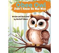 Kim Ruff-Moore Obee Owl Didn't Know He Was Wise (Tascabile)