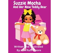 Kim Ruff-Moore Suzzie Mocha and Her New Teddy Bear (Tascabile)