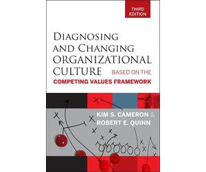 Kim S. Cameron Robert E. Diagnosing and Changing Organizational Cu (Tascabile)