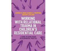 Kim S. Golding George Th Working with Relational Trauma in Children (Tascabile)