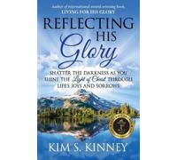 Kim S Kinney Reflecting His Glory (Tascabile) Glory