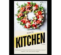 Kim’s Kitchen: The Secrets of Charcuterie