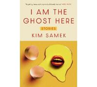 Kim Samek I Am the Ghost Here (Copertina rigida)