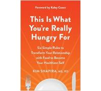 Kim Shapira This Is What You're Really Hungry For (Tascabile)