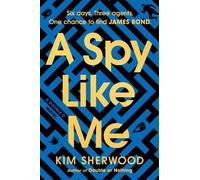 Kim Sherwood A Spy Like Me (Copertina rigida) Double O