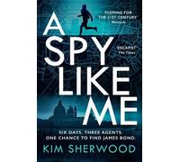 Kim Sherwood A Spy Like Me (Tascabile) Double O