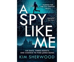 Kim Sherwood A Spy Like Me (Tascabile) Double O