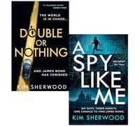 Kim Sherwood Double O Series 2 Books Collection Set (Double or Nothing & A Spy Like Me)