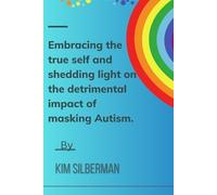 Kim Silberman Embracing the true self and shedding light on the detr (Tascabile)
