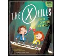 Kim Smith The X-Files: Earth Children Are Weird (Copertina rigida)