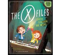 Kim Smith The X-Files: Earth Children Are Weird (Copertina rigida)