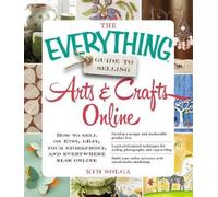 Kim Solga The Everything Guide to Selling Arts & Crafts Online (Tascabile)