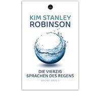 Kim Stanley Robinso Die vierzig Sprachen des Regens: Band 1 der Tri (Tascabile)