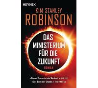 Kim Stanley Robinson Paul Bär Das Ministerium für die Zukunft: Roman (Tascabile)
