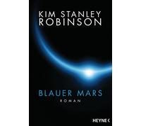 Kim Stanley Robinson Winfried Petri Blauer Mars: Die Mars-Trilogie (Tascabile)