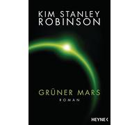 Kim Stanley Robinson Winfried Petri Grüner Mars: Die Mars-Trilogie (Tascabile)