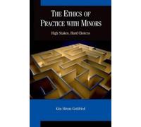 Kim Strom-Gottfried The Ethics of Practice With Minors (Tascabile)