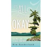 Kim Sunderland It's All Gonna Be Okay (Copertina rigida)