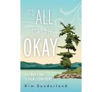 Kim Sunderland It's All Gonna Be Okay (Tascabile)