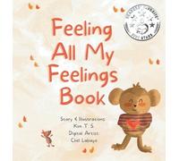 Kim T S Feeling All My Feelings Book (Copertina rigida) Feeling All My Feelings