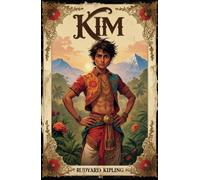 Kim: The 1901 Original and Unabridged Edition